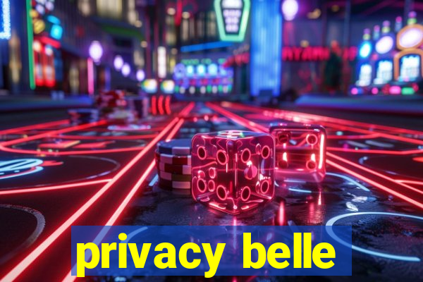 privacy belle